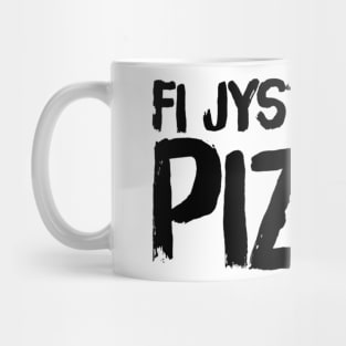 Fi Jst Eisiau Pizza Mug